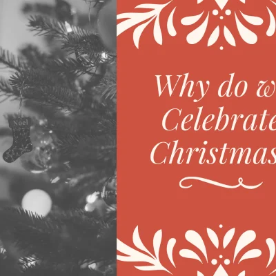 Why Do We Celebrate Christmas